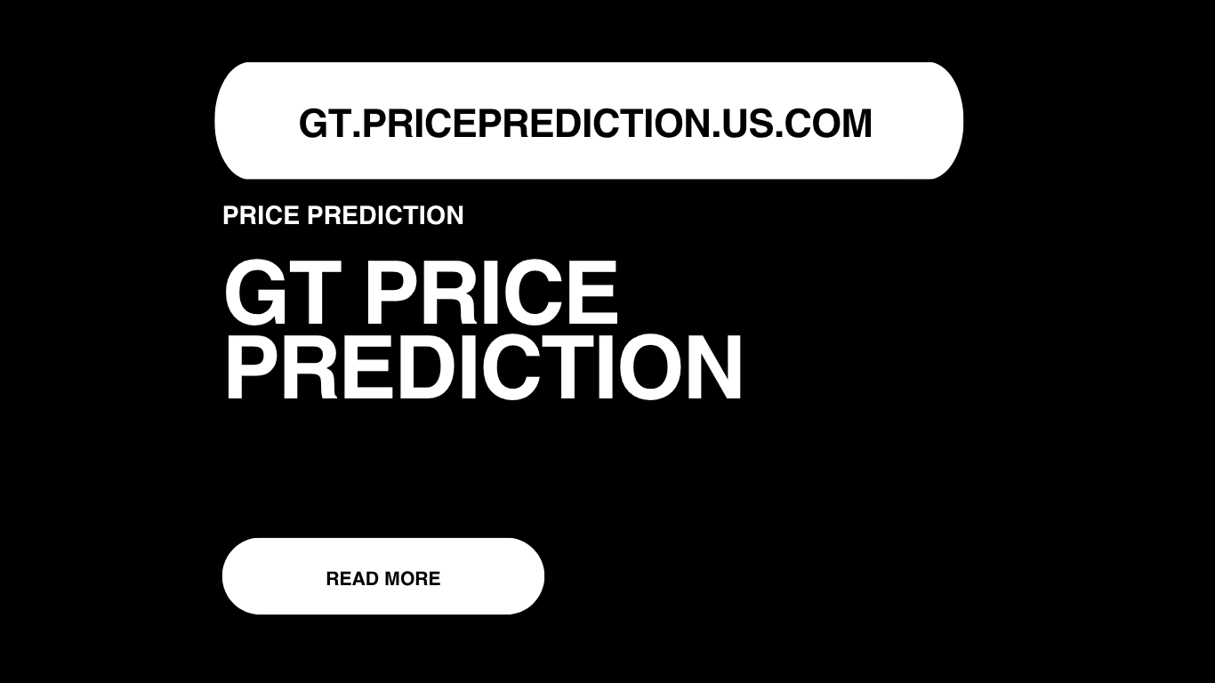 GT Price Prediction | GT Forecast 2025, 2030, 2040